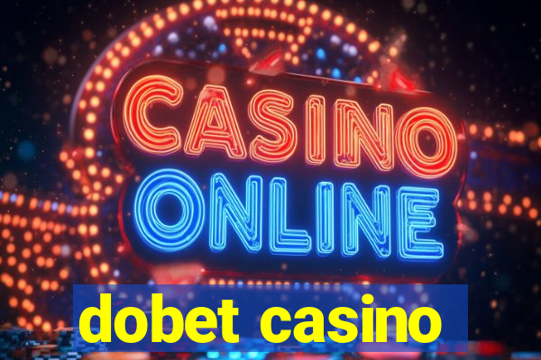 dobet casino